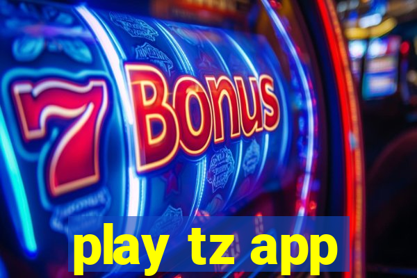 play tz app